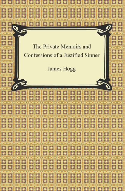 The Private Memoirs and Confessions of a Justified Sinner, EPUB eBook