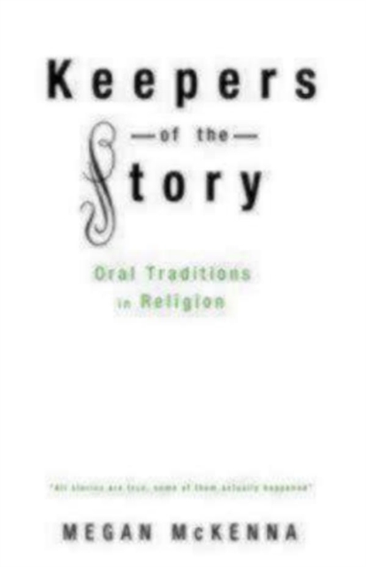 Keepers of the Story : Oral Traditions in Religion, Paperback / softback Book