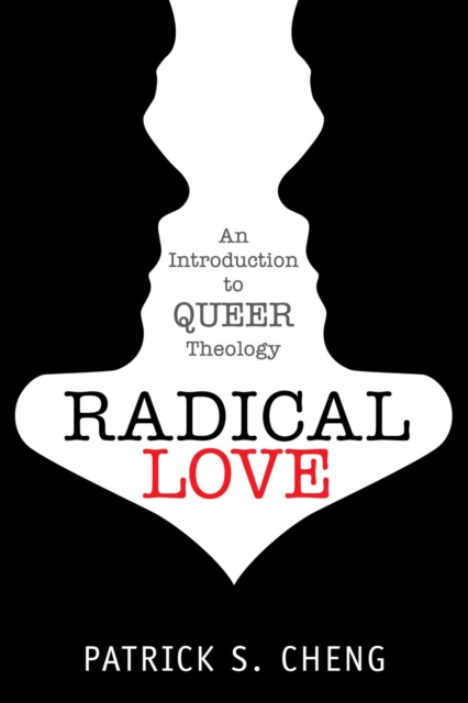 Radical Love : Introduction to Queer Theology, Paperback / softback Book