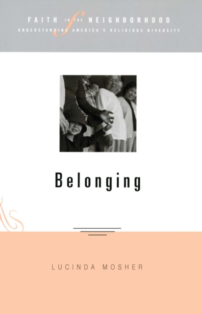 Faith in the Neighborhood : Belonging, EPUB eBook