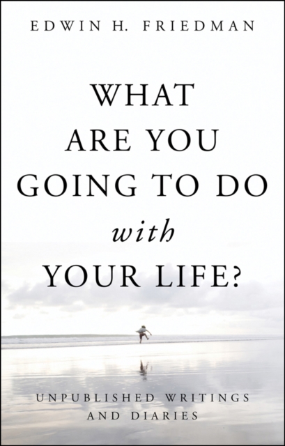 What Are You Going to Do with Your Life? : Unpublished Writings and Diaries, EPUB eBook