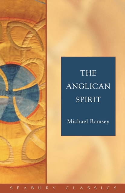 The Anglican Spirit : Seabury Classics, Paperback / softback Book