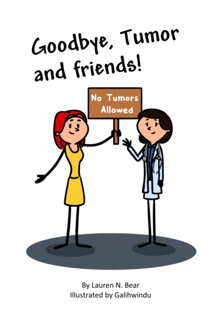 Goodbye, Tumor and Friends!, Paperback / softback Book