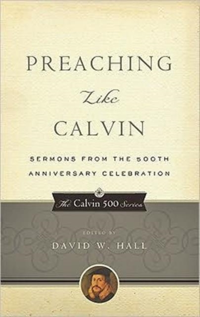 Preaching Like Calvin, Paperback / softback Book