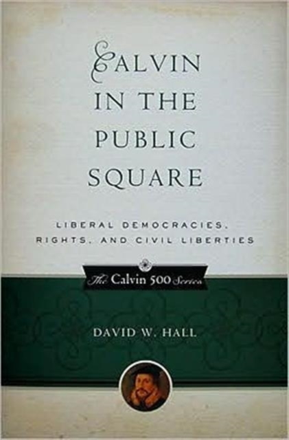Calvin In The Public Square, Paperback / softback Book