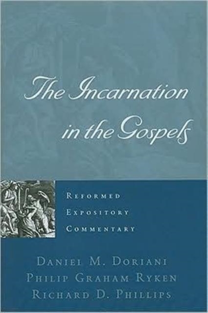 Reformed Expository Commentary: Incarnation In The Gospels, Hardback Book