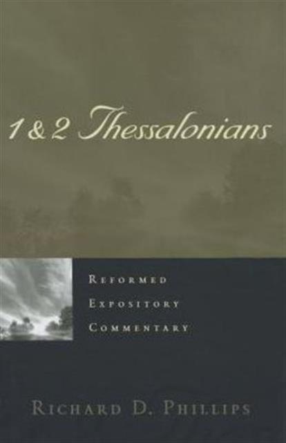 Reformed Expository Commentary: 1 & 2 Thessalonians, Hardback Book