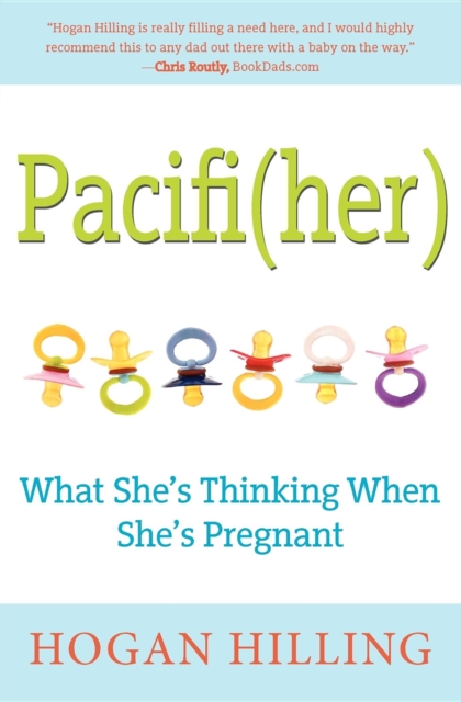 Pacifi(Her) : What She's Thinking When She's Pregnant, Paperback / softback Book