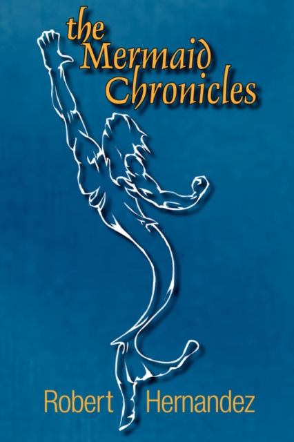 The Mermaid Chronicles, Paperback / softback Book