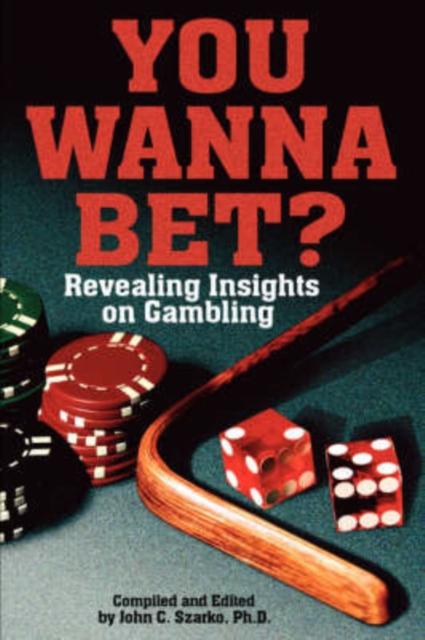 You Wanna Bet? Revealing Insights on Gambling, Paperback / softback Book
