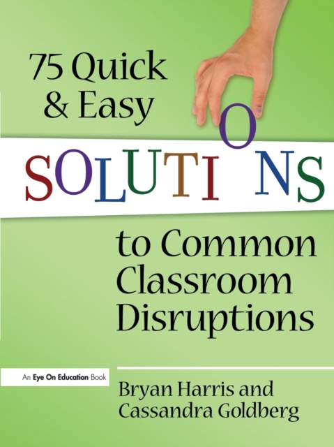 75 Quick and Easy Solutions to Common Classroom Disruptions, Paperback / softback Book