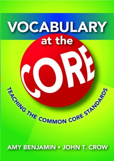 Vocabulary at the Core : Teaching the Common Core Standards, Paperback / softback Book