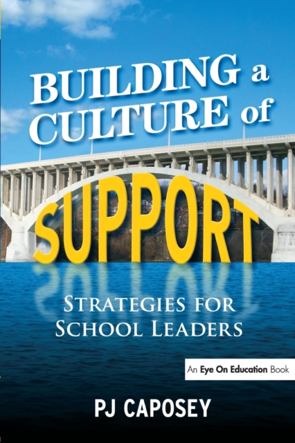 Building a Culture of Support : Strategies for School Leaders, Paperback / softback Book