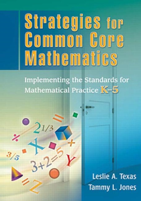 Strategies for Common Core Mathematics : Implementing the Standards for Mathematical Practice, K-5, Paperback / softback Book