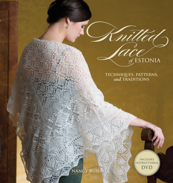 Knitted Lace of Estonia (with DVD) : Techniques, Patterns, and Traditions, Paperback / softback Book