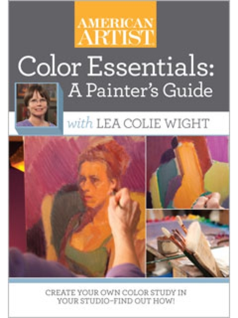 Color Essentials A Painter's Guide with Lea Colie Wight, Digital Book