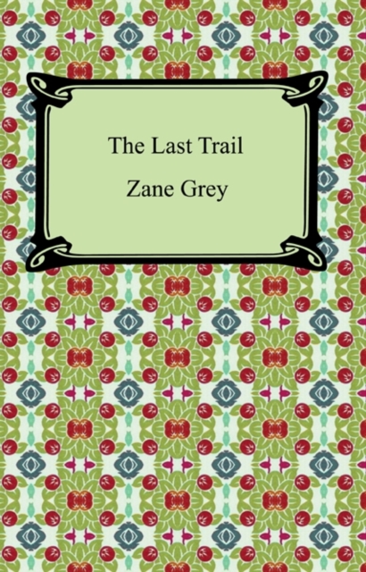 The Last Trail, EPUB eBook