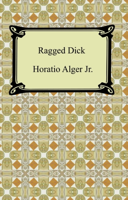 Ragged Dick; Or, Street Life in New York, EPUB eBook