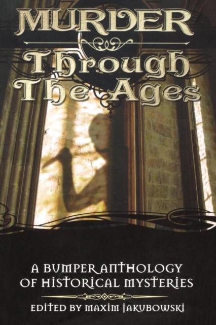 Murder Through the Ages : A Bumper Anthology of Historical Mysteries, Paperback / softback Book