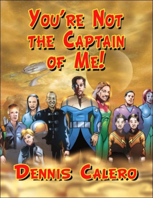 Your're Not the Captain of ME!, Paperback / softback Book