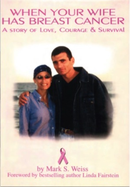 When Your Wife Has Breast Cancer, a Story of Love Courage & Survival, Paperback / softback Book