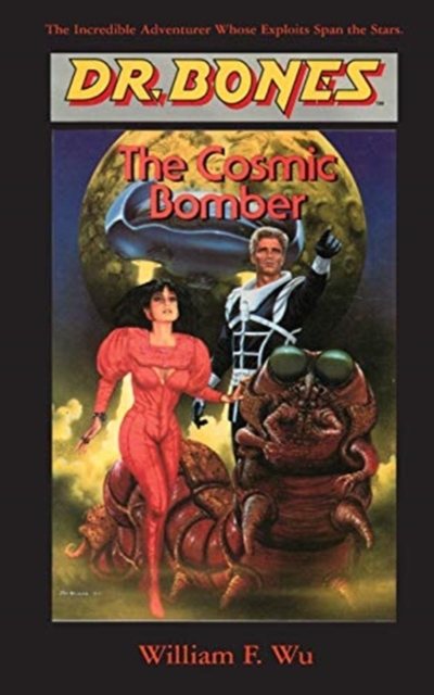 Dr. Bones, The Cosmic Bomber : The Adventure Continues!, Paperback / softback Book