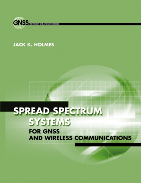 Spread Spectrum Systems for GNSS and Wireless Communications, PDF eBook