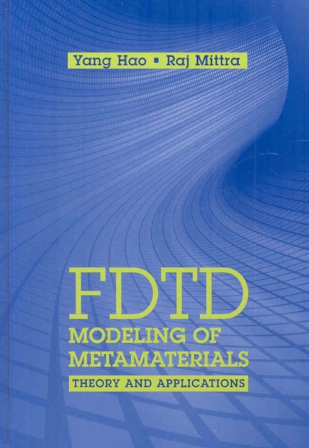 FDTD Modeling of Metamaterials: Theory and Applications, Hardback Book