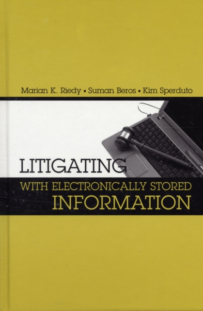 Litigating with Electronically Stored Information, Hardback Book