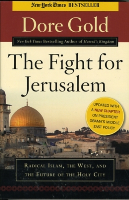 The Fight for Jerusalem : Radical Islam, the West, and the Future of the Holy City, Paperback Book