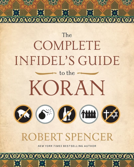 The Complete Infidel's Guide to the Koran, Paperback Book