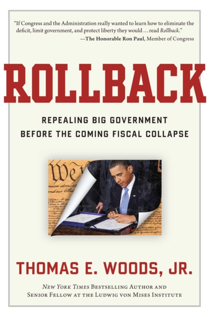 Rollback : Repealing Big Government Before the Coming Fiscal Collapse, EPUB eBook
