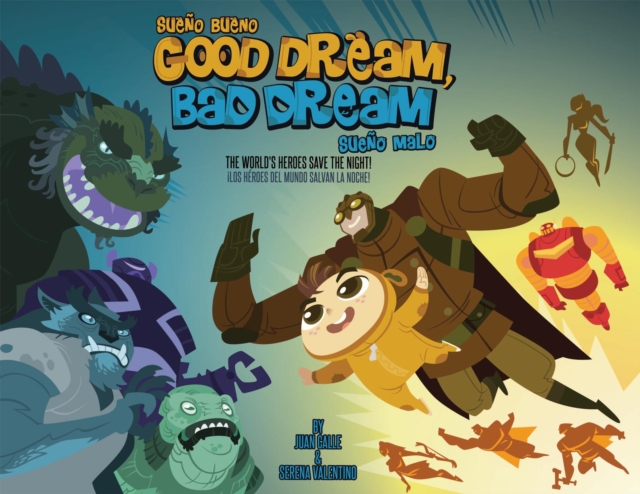 Good Dream, Bad Dream : The World's Heroes Save the Night!, Hardback Book