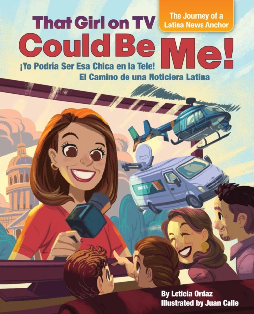 That Girl on TV could be Me! : The Journey of a Latina news anchor [Bilingual English / Spanish], Hardback Book