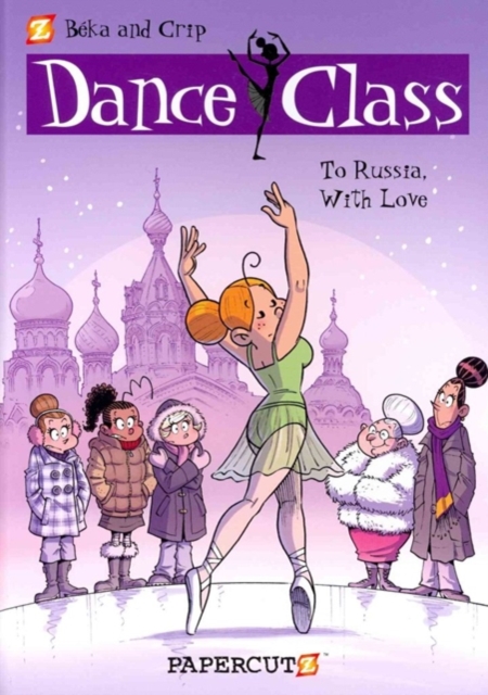Dance Class #5 : To Russia, With Love, Hardback Book