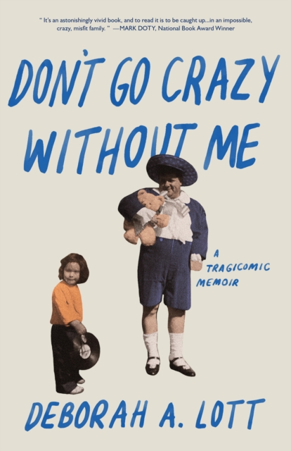 Don't Go Crazy Without Me : A Tragicomic Memoir, EPUB eBook