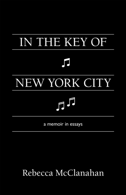 In the Key of New York City : A Memoir in Essays, Paperback / softback Book