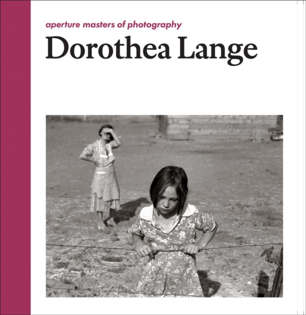 Dorothea Lange : Aperture Masters of Photography, Hardback Book
