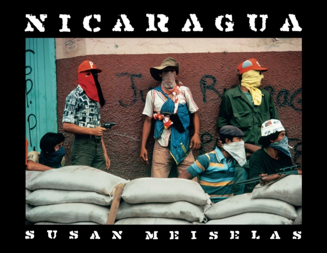 Susan Meiselas: Nicaragua : June 1978 - July 1979, Hardback Book