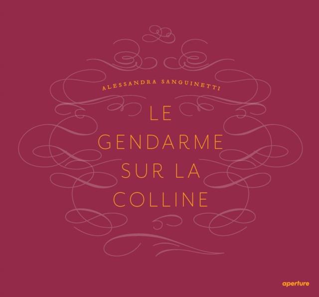 Alessandra Sanguinetti: Le Gendarme Sur La Colline, Paperback / softback Book