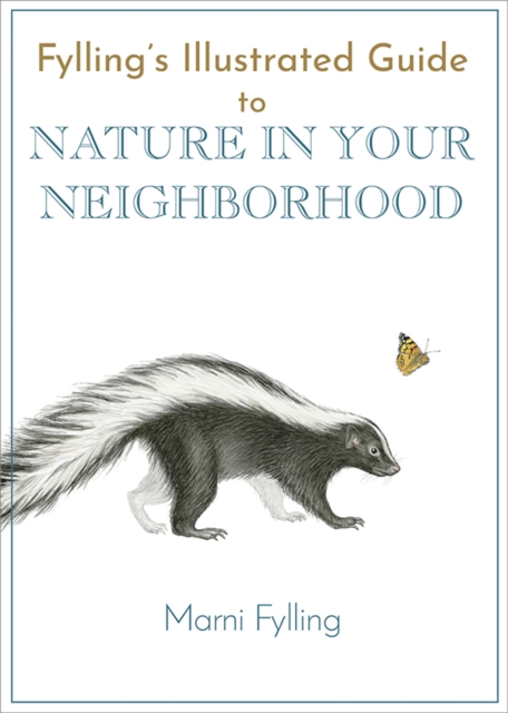 Fylling's Illustrated Guide to Nature in Your Neighborhood, Paperback / softback Book