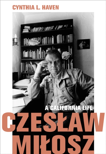 Czeslaw Milosz : A California Life, Hardback Book