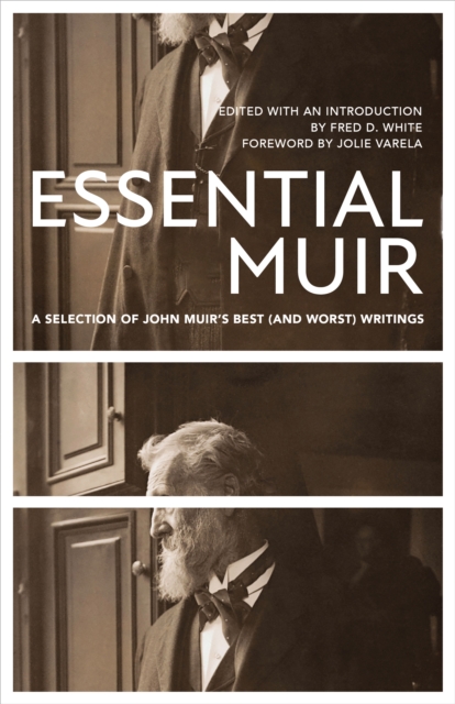 Essential Muir (Revised) : A Selection of John Muir’s Best (and Worst) Writings, Paperback / softback Book