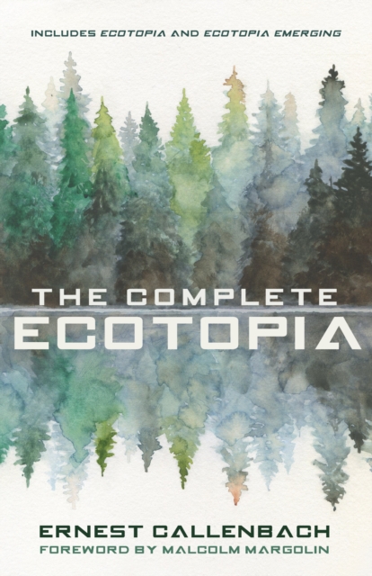The Complete Ecotopia, Hardback Book