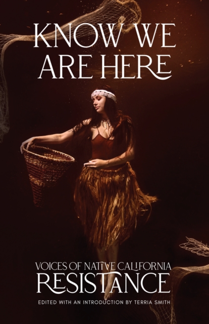 Know We Are Here : Voices of Native California Resistance, EPUB eBook