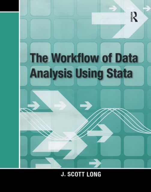 The Workflow of Data Analysis Using Stata, Paperback / softback Book