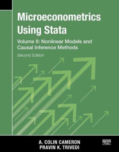 Microeconometrics Using Stata, Second Edition, Volume II: Nonlinear Models and Casual Inference Methods, Paperback / softback Book
