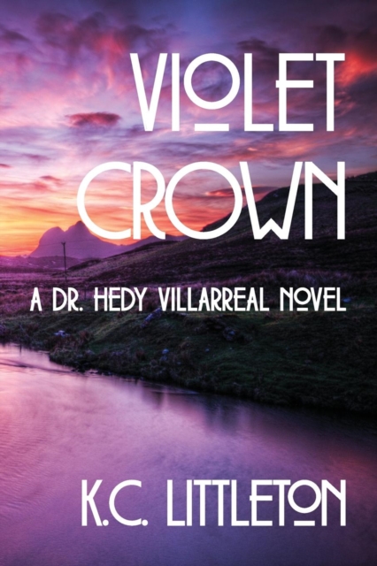Violet Crown : A Dr. Hedy Villarreal Novel, Paperback / softback Book