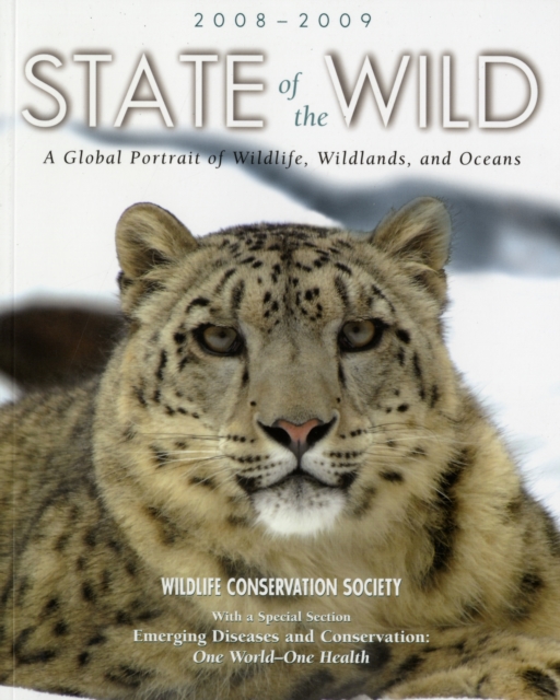 State of the Wild 2008-2009 : A Global Portrait of Wildlife, Wildlands, and Oceans, Paperback / softback Book