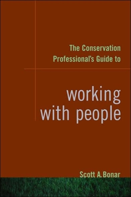 The Conservation Professional's Guide to Working with People, Paperback / softback Book